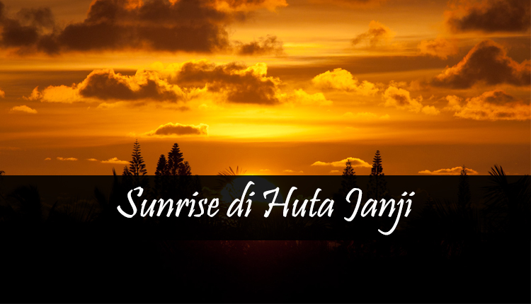 TourToba.com - Wisata Danau Toba - tempat wisata huta janji - menikmatai sunrise di huta janji - lokasi tempat wisata huta janji