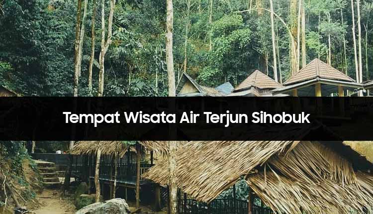 TourToba.com - Wisata Danau Toba - tempat wisata air terjun sihobuk - lokasi air terjun sihobuk di tapanuli tengah - wisata di tapanuli tengah