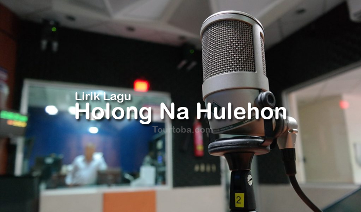 Wisata Danau Toba - Lagu Batak Holong Na Hulehon - Lirik lagu Batak Holong Na Hulehon - Lirik Holong Na Hulehon - Berikut ini Video Holong Na Hulehon